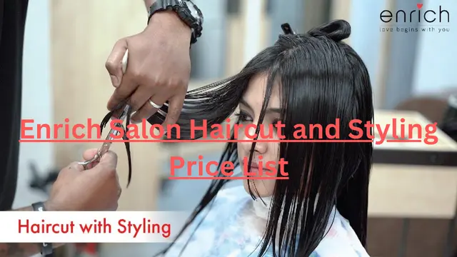 Enrich Salon Haircut and Styling Price List